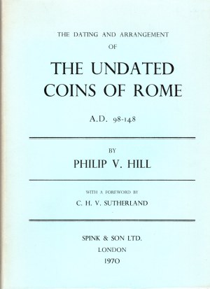 HILL P. V. - SUTHERLAND C.H.V. - The dating and arrangement of the undate coins of Rome. London, 1970. pp. 215, tavv. 2. rilegatura editoriale, ottimo stato, importante lavoro e ricercato.