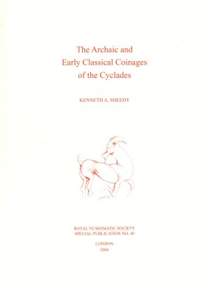 KENNETH A. SHEEDY. - The archaic and early classical coinages of the Cyclades. London, 2006. pp vii - 261, tavole 20 + 1 carta. Rilegatura editoriale, ottimo stato.