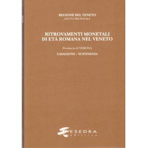 MODONESI D. - Ritrovamenti monetali di età romana nel Veneto. Provincia III: Verona. Comune di Casaleone \ Sustinenza. Padova, 2001. pp xiii -142, tavv. 90 + 1. rilegatura editoriale, ottimo stato.