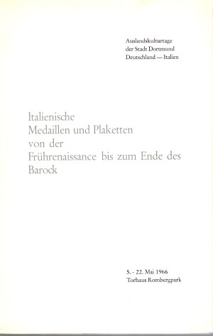 PANVINI ROSATI Franco. - Italienische medaillen und plaketten von der Fruhrenaissance bis zumende des Barok. 5-22- Mai, 1966. Dortmund, 1966. pp 104, tavv. 62. rilegatura editoriale, buono stato. ra