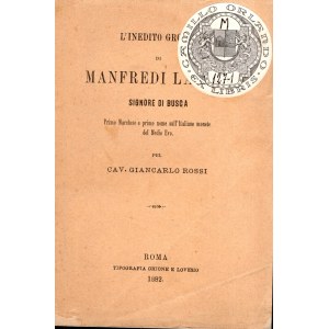 ROSSI Giancarlo - L'inedito grosso di Manfredi Lancia signore di Busca. Roma, 1882. pp 51, tavv. 1. brossura ed. sciupata, interno buono stato, molto raro da trovarsi con la tavola delle monete.ex l