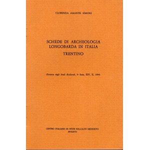 SIMONI AMANTE Clorinda. - Schede di archeologia longobarda in italia Trentino. Spoleto, 1984. pp 54. rilegatura editoriale, ottimo stato, Delle evidenziature dove si trovano le monete. Importante lav