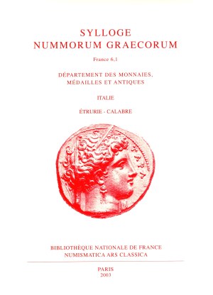 SYLLOGE NUMMORUM GRAECORUM. France 6,1. Italie: Etrurie - Calabria. Paris, 2003. pp xci - 141, tavv. 141. rilegatura editoriale, ottimo stato, importante e ricercato.