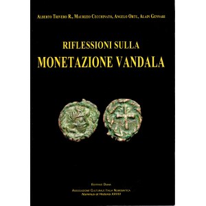 TRIVERO A.-CECCHINATO M.-ORTU A. - GENNARI A. - Riflessioni sulla monetazione vandala. Formia, 2015. pp 207, molte illustrazioni a colori nel testo. rilegatura editoriale, ottimo stato, importante lav