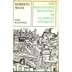 WEISS Roberto. - The renaissance discovery of classical antiquity. Oxford, 1969. pp xi - 222, tavv. 16.rilegatura editoriale, sovracoperta sciupata, interno buono stato, raro.