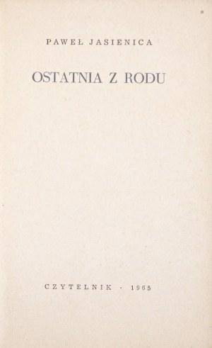 Jasienica P., OSTATNIA Z RODU [1. Aufl.]