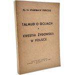 Rev. Stanislaw Trzeciak - Talmud on the Goyim and the Jewish question in Poland, Warsaw 1939 [ reprint ].