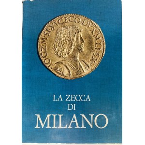 Numismatic books - Belloni G.G., La Zecca di Milano. Pubblicazione ed...