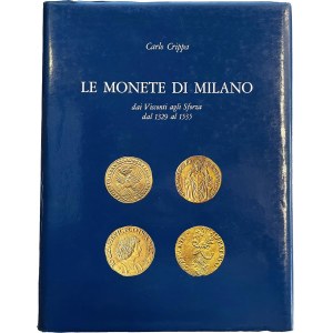 Numismatic books - Crippa C., Le monete di Milano dai Visconti agli S...