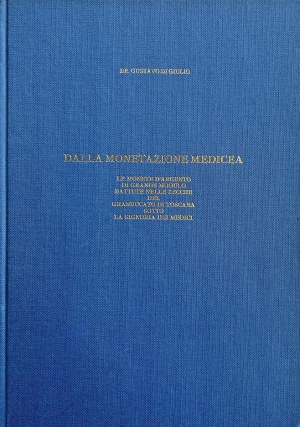 Numismatic books - Di Giulio G., From the Medici coinage. The coins...