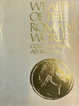 Numismatic books - Wealth of the Roman world Gold and Silver AD 300-7...