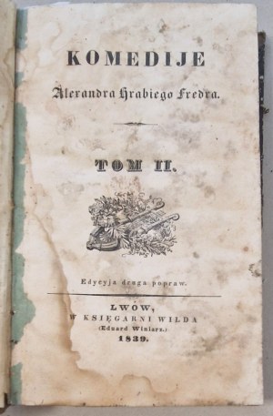 Fredro A. - Comedies Volume II. [Lviv, 1839, 2nd ed. revised, Husband and Wife, New Don Quixote, Letter, etc.].