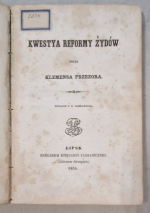 Goluchowski J.(Przezora) - Kwestya reformy Żydów (1854), W. Pol - Pieśń o ziemi naszej (1852)