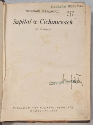 Ossendowski F.A. - Rebelled and vanquished [1925], Wańkowicz M.- Hospital in Cichinicz, 1926