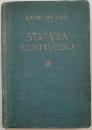 Routh E.J. - Theoretical statics with numerous examples [Physical Knowledge, 1916].