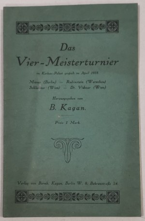 [Chess] Das Vier-Meisterturnier [1918, tournament of 4 champions, including Akiba Rubinstein of Warsaw].