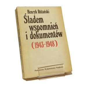 ŚLADEMEMNIENIE I DOKUMNETÓW (1943-1948) Henryk Różański [1988].