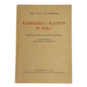 Rzepecki, J., mjr. - Kompanja i pluton w polu. Taktyka małych oddziałów piechoty, 1934 (532)