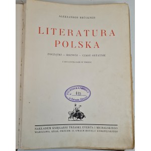 BRÜCKNER Aleksander - Literatura polska. Początki, rozwój, czasy ostatnie. Z 368 ilustracjami w tekście.