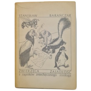 BARAŃCZAK Stanisław - Zwierzęca zajadłość Z zapisków zniechęconego zoologa. Zeichnungen von Wojciech Wołyński, wyd.1991