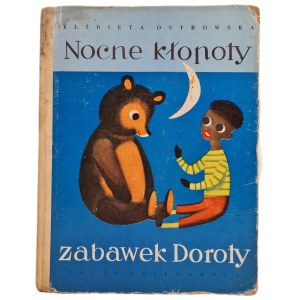 Elzbieta Ostrowska - Night troubles of Dorota's toys, Illustr. J. Yurjevich, publ.1966