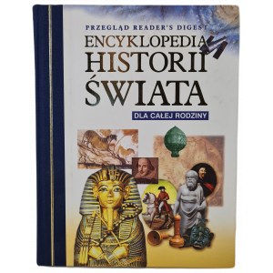 ENCYKLOPEDIA HISTORII ŚWIATA DLA CAŁEJ RODZINY [ilustracje]
