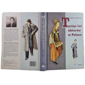 Sieradzka A. - A thousand years of clothing in Poland ed.2003 [ILLUSTRATIONS].