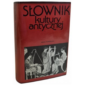 DICTIONARY OF ANTIQUE CULTURE, GREECE, ROME - ed. by Winniczuk Lidia