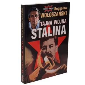 WOŁOSZAŃSKI Bogusław - Stalin's Secret War (Series: Sensations of the 20th Century) Illustrations