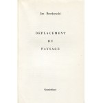 BRZĘKOWSKI Jan - Déplacement du Paysage [první vydání Bagnols-sur-Cèze 1973] [AUTOGRAF A DEDIKACE].