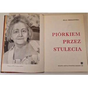 BEREZOWSKA Maja - PIÓRKIEM PRZEZ STULECIA, wyd.1985 [ilustracje] PIĘKNA OPRAWA ARTYSTYCZNA