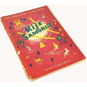 SZELBURG-ZAREMBINA - KIJE SAMOBIJE pub.1951 illustrated by Szancer, autographed by the Author
