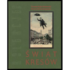 KOZŁOWSKI T.K., BŁAHUT-BIEGAŃSKA D., Świat Kresów, 2011