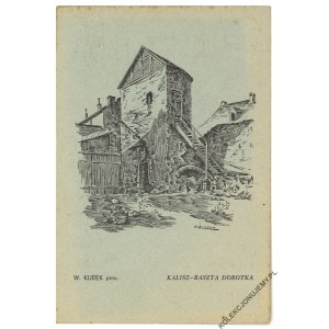 KALISZ. Baszta Dorotka. Mal. W. Kurek