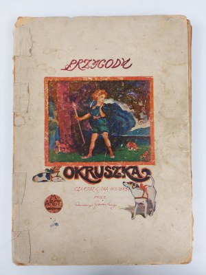 Antoni Gawiński, Przygody Okruszka. Czarodziejska historja, Warszawa, 1922 r.
