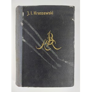 J. I. Kraszewski, Chata za wsią, vol. I, Varsavia, 1937.