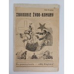 Wojciech Dunin, Crimes of the Jewish Commune, Poznań, 1938.