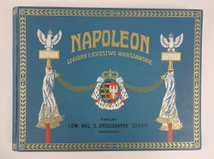 Ernest Łunińsk, Napoleon. Legiony i Księstwo Warszawskie, Warszawa, 1911 r.