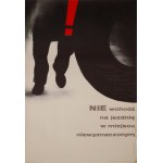 proj. Roslaw SZAYBO (1933-2019), Do not enter the roadway in a non-designated place, 1966