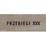 Jerzy Kalucki (1931 Lviv - 2022 ), Przebiegi XXX.