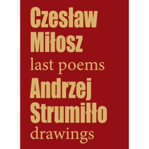 Andrzej Strumiłło (1927-2020), Teka: Czesław Miłosz Last poems, 2011