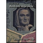 Michal Bishop - Banknotes my passion, Notebook IV 1944-1965, Kielce 2025, ISBN 9788362509379