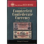 Tremmel George B. - The Official Red Book: A Guide Book of Counterfeit Confederate Currency. History, Rarity, and Values....