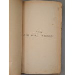 ANNA MONTGOMERY [LUCY MAUD MONTGOMERY]. ANIA Z ZIELONEGO WZGÓRZA. TOM 1-2 (KOMPLET) WARSZAWA 1911 /1912. WYDANIE PIERWSZE! TWARDA OKŁADKA WYDAWNICZA!!!
