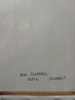 Ewa Dzidowska ( 1954 ), Dolores, 2021