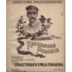 NOTES] To Jozef Pilsudski memorial 1914 6 XII 1915). Resurgens Polonia. March for piano and for singing written from Starszynski by Emilia Tokarska.