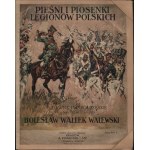 NOTES] Songs and songs of the Polish Legions ancient and modern. Arranged for the piano by Bolesław Wallek-Walewski. Printed and owned by the publishers A. Piwarski and Company Bookstore and composition of sheet music [in Cracow], art. lit. establishment 