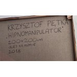 Krzysztof Piętka, Hipnomanipulator, 2018
