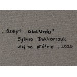 Sylwia Doktorczyk, Whisper of the Absurd, 2025