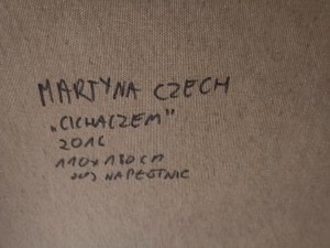 Martyna Czech, Cichaczem, 2016